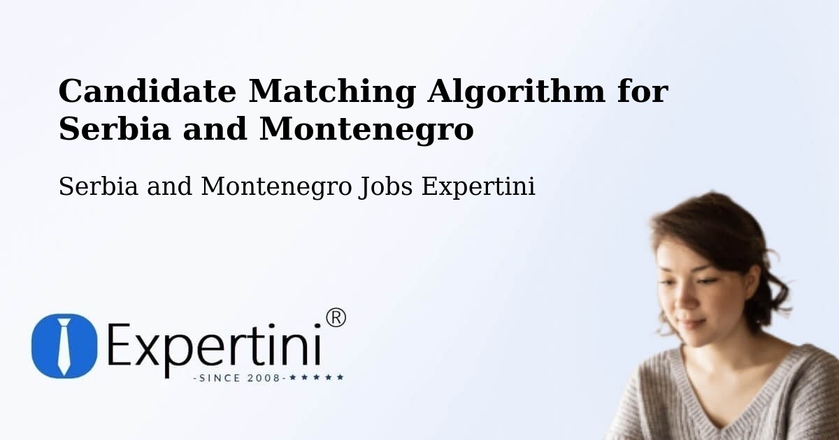 Candidate Matching Algorithm Overview – Sainte Adèle - Serbia and Montenegro Jobs Expertini