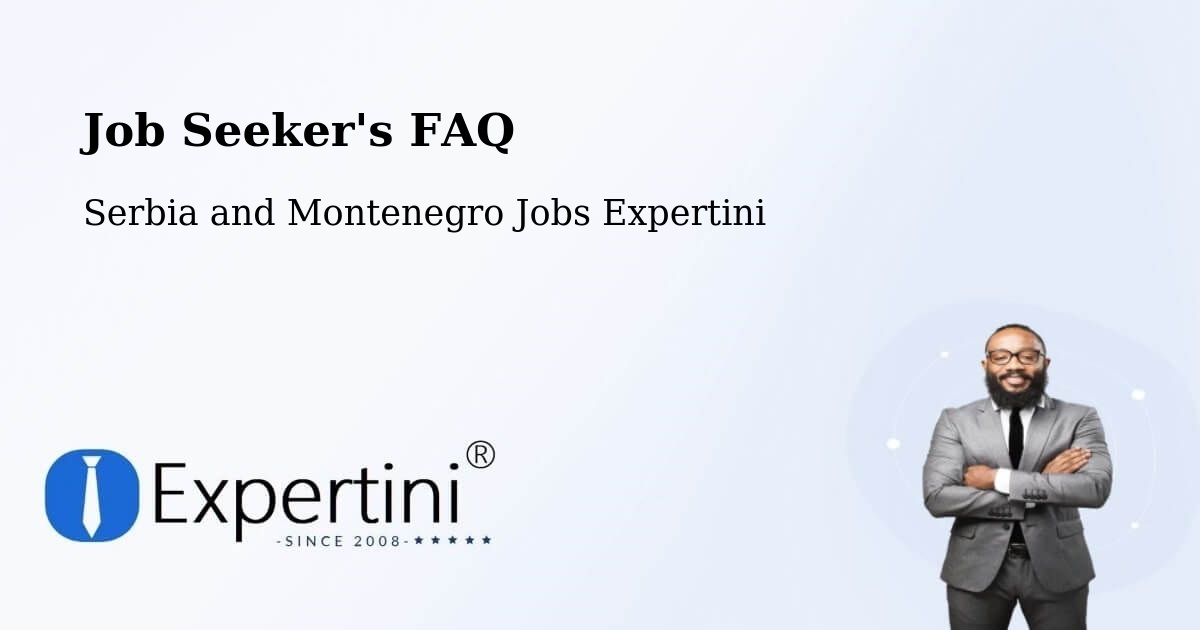 Job Seeker FAQ – Sainte Adèle - Serbia and Montenegro Jobs Expertini